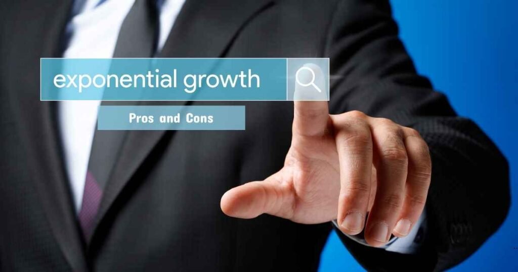 exponential growth pros and cons
