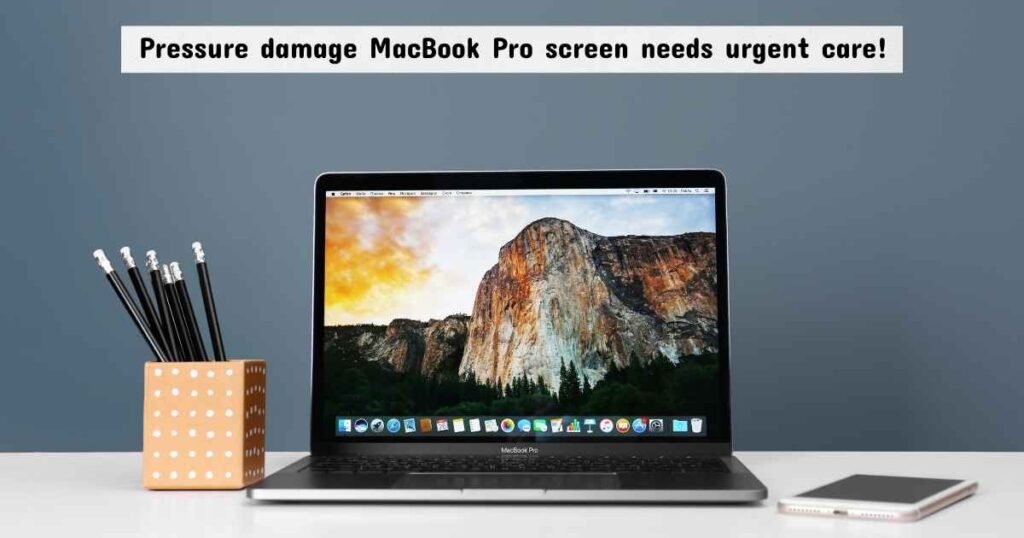 pressure damage macbook pro screen