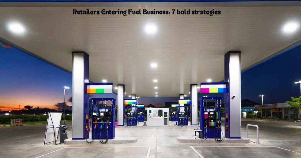 Retailers Entering Fuel Business​